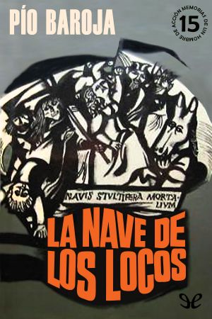 [Memorias de un hombre de acción 15] • La Nave De Los Locos